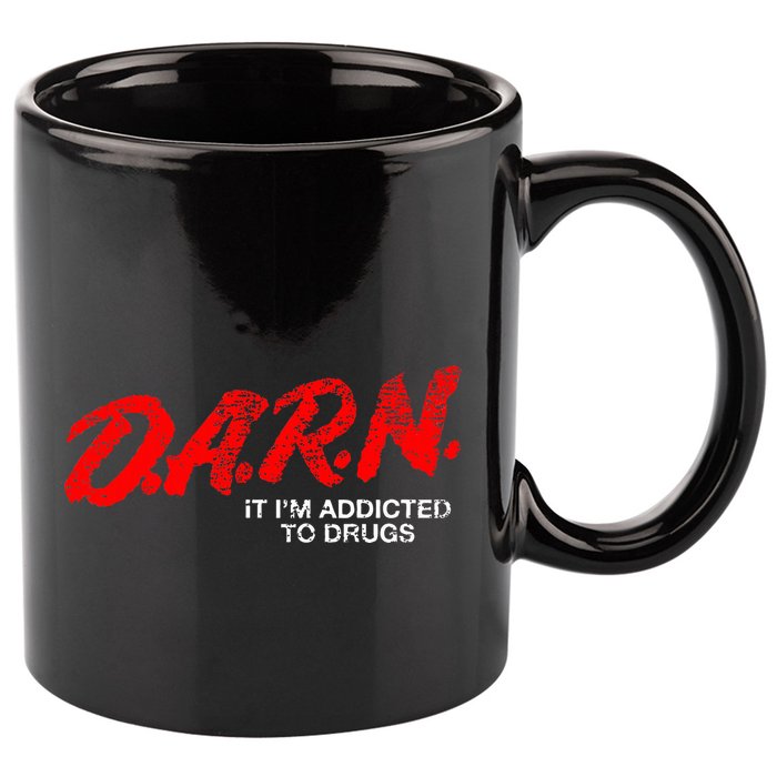Funny Darn T Darn It IM Addicted To Drugs Parody Joke 11oz C Handle Ceramic Mug