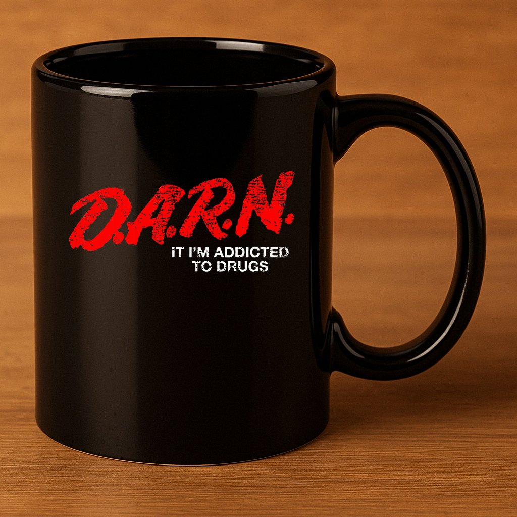 Funny Darn T Darn It IM Addicted To Drugs Parody Joke 11oz C Handle Ceramic Mug