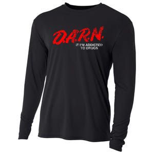 Funny Darn T Darn It IM Addicted To Drugs Parody Joke Cooling Performance Long Sleeve Crew