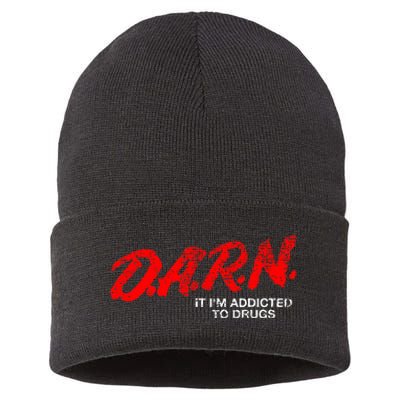 Funny Darn T Darn It IM Addicted To Drugs Parody Joke Sustainable Knit Beanie