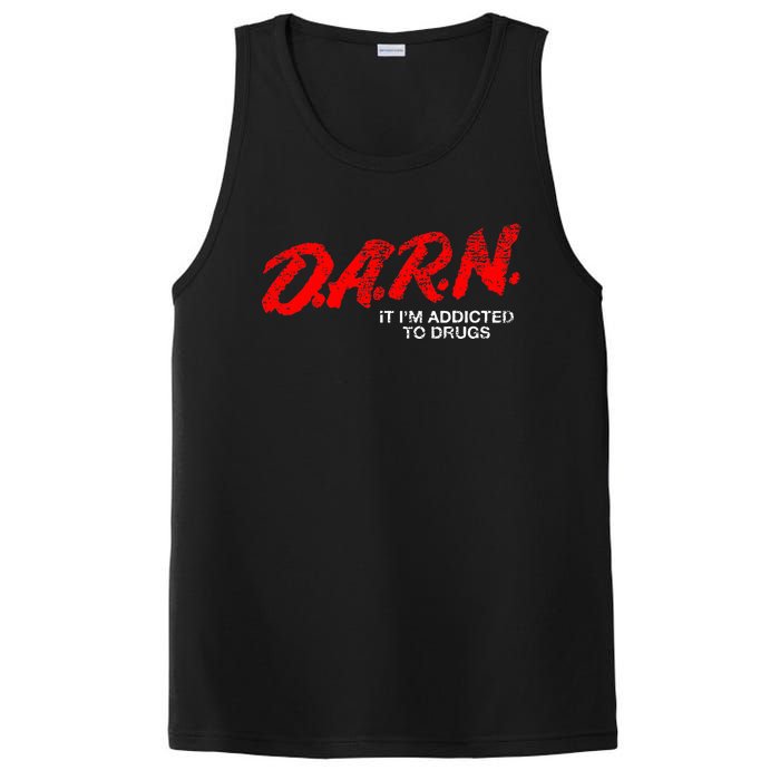 Funny Darn T Darn It IM Addicted To Drugs Parody Joke PosiCharge Competitor Tank