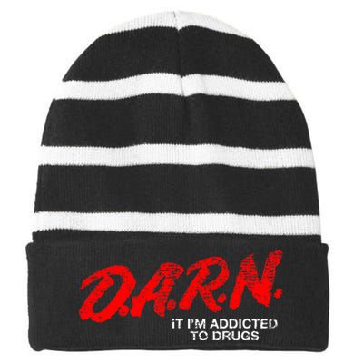 Funny Darn T Darn It IM Addicted To Drugs Parody Joke Striped Beanie with Solid Band