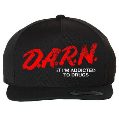 Funny Darn T Darn It IM Addicted To Drugs Parody Joke Wool Snapback Cap