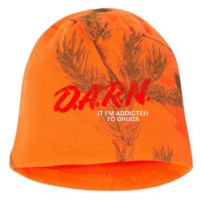 Funny Darn T Darn It IM Addicted To Drugs Parody Joke Kati - Camo Knit Beanie