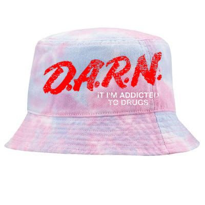 Funny Darn T Darn It IM Addicted To Drugs Parody Joke Tie-Dyed Bucket Hat