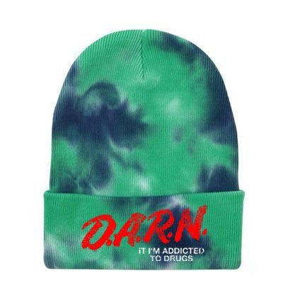 Funny Darn T Darn It IM Addicted To Drugs Parody Joke Tie Dye 12in Knit Beanie