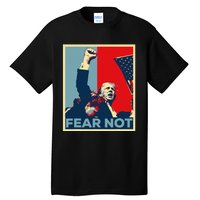 Fist Dumped Trump Fight Poster Trump 2024 Fear Not Tall T-Shirt