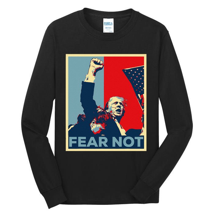 Fist Dumped Trump Fight Poster Trump 2024 Fear Not Tall Long Sleeve T-Shirt