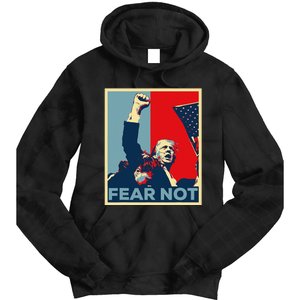 Fist Dumped Trump Fight Poster Trump 2024 Fear Not Tie Dye Hoodie