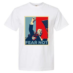 Fist Dumped Trump Fight Poster Trump 2024 Fear Not Garment-Dyed Heavyweight T-Shirt