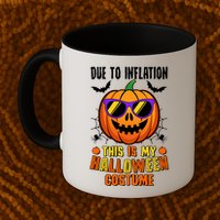 Funny Due To Inflation This Is My Halloween Costume Mug