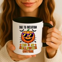 Funny Due To Inflation This Is My Halloween Costume Mug