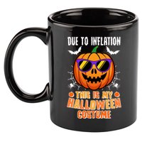 Funny Due To Inflation This Is My Halloween Costume 11oz C Handle Ceramic Mug
