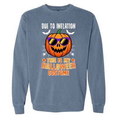 Funny Due To Inflation This Is My Halloween Costume Garment-Dyed Sweatshirt