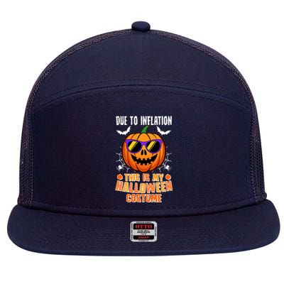 Funny Due To Inflation This Is My Halloween Costume 7 Panel Mesh Trucker Snapback Hat