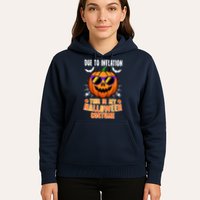 Funny Due To Inflation This Is My Halloween Costume Hoodie