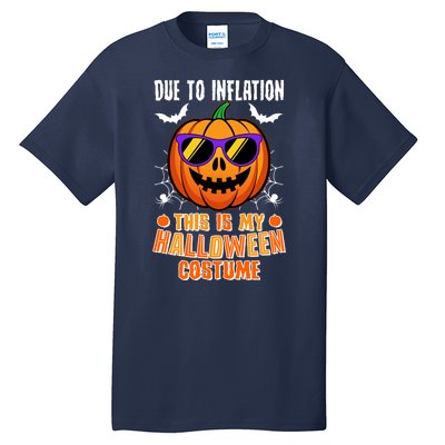 Funny Due To Inflation This Is My Halloween Costume Tall T-Shirt