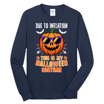 Funny Due To Inflation This Is My Halloween Costume Tall Long Sleeve T-Shirt