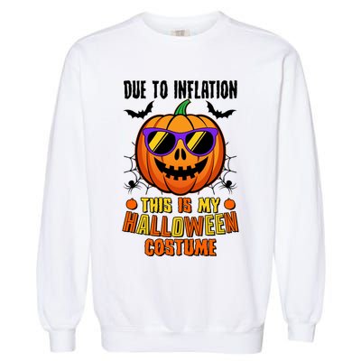 Funny Due To Inflation This Is My Halloween Costume Garment-Dyed Sweatshirt