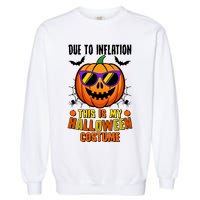 Funny Due To Inflation This Is My Halloween Costume Garment-Dyed Sweatshirt