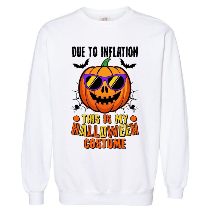 Funny Due To Inflation This Is My Halloween Costume Garment-Dyed Sweatshirt
