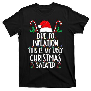 Funny Due To Inflation This Is My Ugly Christmas Sweaters T-Shirt