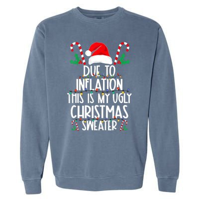 Funny Due To Inflation This Is My Ugly Christmas Sweaters Garment-Dyed Sweatshirt