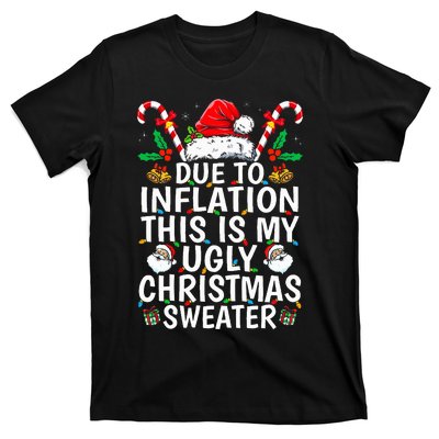 Funny Due to Inflation This is My Ugly Sweater For Christmas  T-Shirt