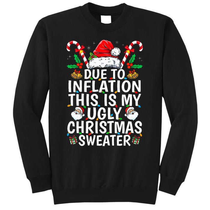 Funny Due to Inflation This is My Ugly Sweater For Christmas  Tall Sweatshirt