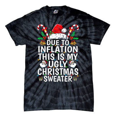 Funny Due to Inflation This is My Ugly Sweater For Christmas  Tie-Dye T-Shirt