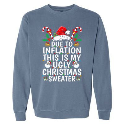 Funny Due to Inflation This is My Ugly Sweater For Christmas  Garment-Dyed Sweatshirt