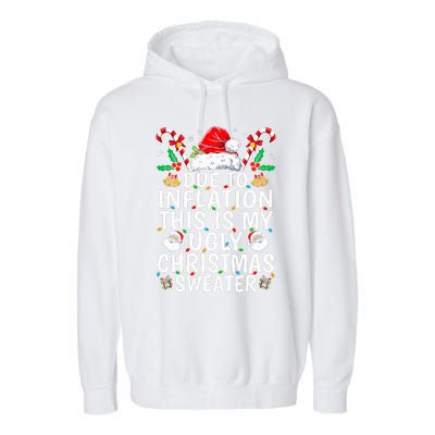 Funny Due to Inflation This is My Ugly Sweater For Christmas  Garment-Dyed Fleece Hoodie