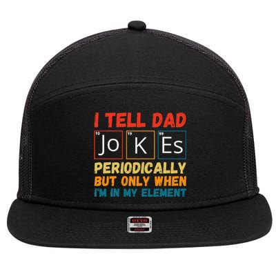 Fathers Day Tee From Wife I Tell Dad Jokes Periodically 7 Panel Mesh Trucker Snapback Hat