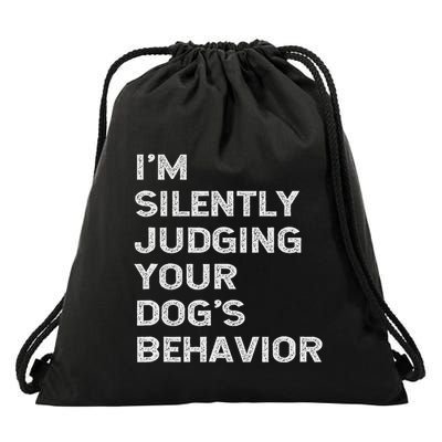 Funny Dog Trainer IM Silently Judging Your DogS Behaviour Drawstring Bag