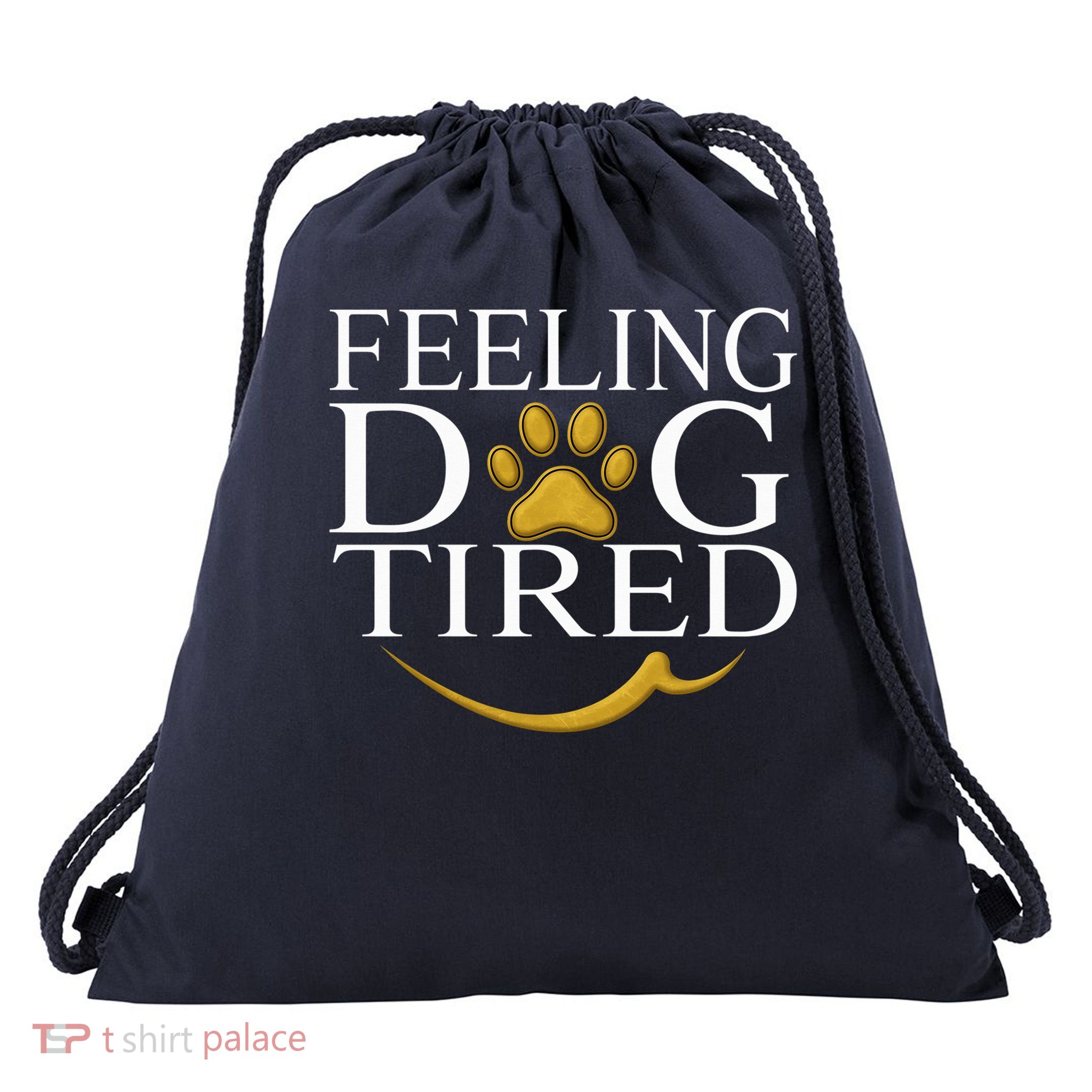Feeling Dog Tired FDT Dogs Lovers Drawstring Bag