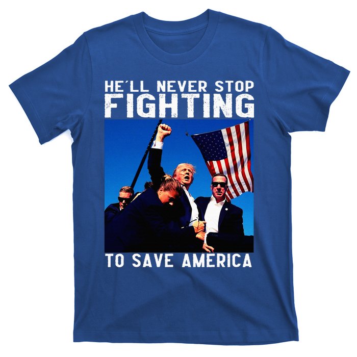 Funny Donald Trump HeLl Never Stop Fighting To Save America T-Shirt