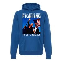 Funny Donald Trump HeLl Never Stop Fighting To Save America Premium Hoodie