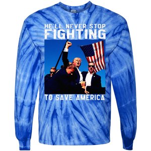 Funny Donald Trump HeLl Never Stop Fighting To Save America Tie-Dye Long Sleeve Shirt