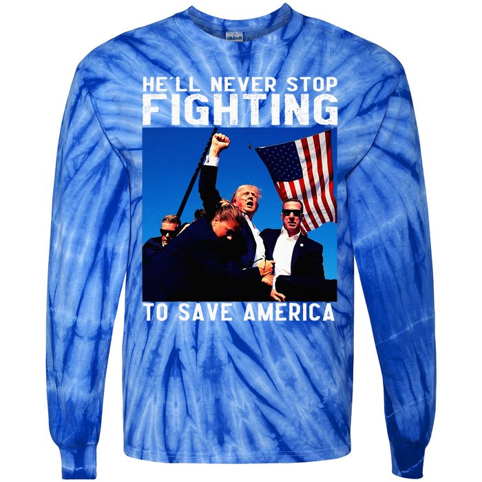 Funny Donald Trump HeLl Never Stop Fighting To Save America Tie-Dye Long Sleeve Shirt