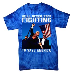 Funny Donald Trump HeLl Never Stop Fighting To Save America Tie-Dye T-Shirt