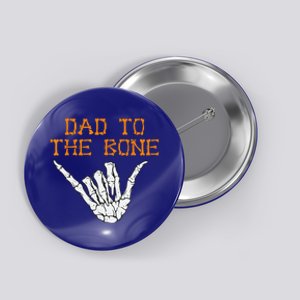 Funny Dad To The Bone Spooky Skeleton Hand Funny Halloween Button