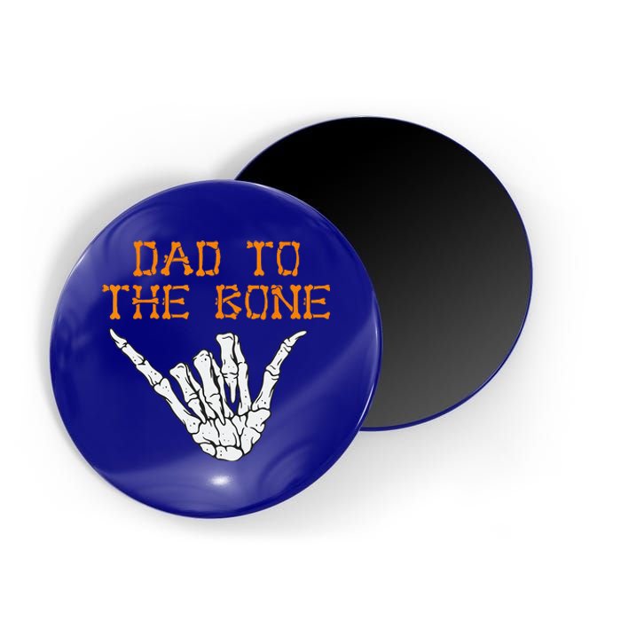 Funny Dad To The Bone Spooky Skeleton Hand Funny Halloween Magnet