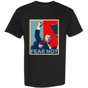 Fist Dumped Trump Fight Poster Trump 2024 Fear Not Garment-Dyed Heavyweight T-Shirt