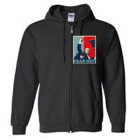 Fist Dumped Trump Fight Poster Trump 2024 Fear Not Full Zip Hoodie