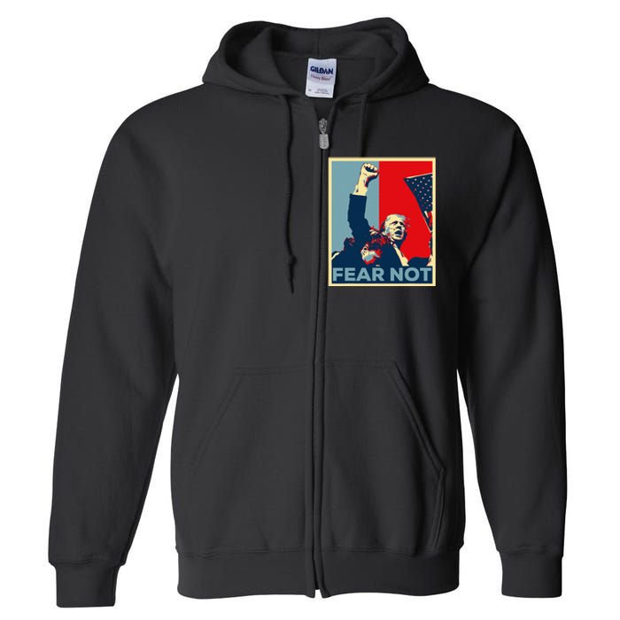 Fist Dumped Trump Fight Poster Trump 2024 Fear Not Full Zip Hoodie