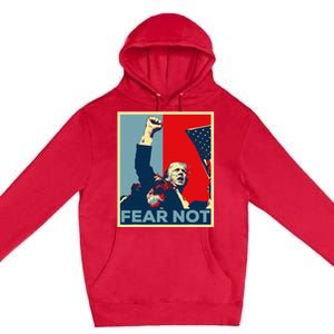 Fist Dumped Trump Fight Poster Trump 2024 Fear Not Premium Pullover Hoodie