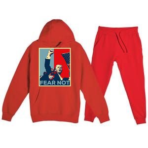 Fist Dumped Trump Fight Poster Trump 2024 Fear Not Premium Hooded Sweatsuit Set