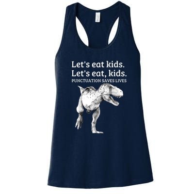 Funny Dinosaur T Rex Lets Eat Kids Punctuation Saves Lives Grammar Gift Women's Racerback Tank