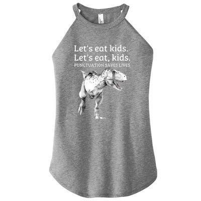 Funny Dinosaur T Rex Lets Eat Kids Punctuation Saves Lives Grammar Gift Women’s Perfect Tri Rocker Tank