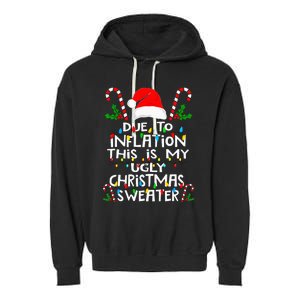 Funny Due To Inflation Ugly Christmas Sweaters Garment-Dyed Fleece Hoodie